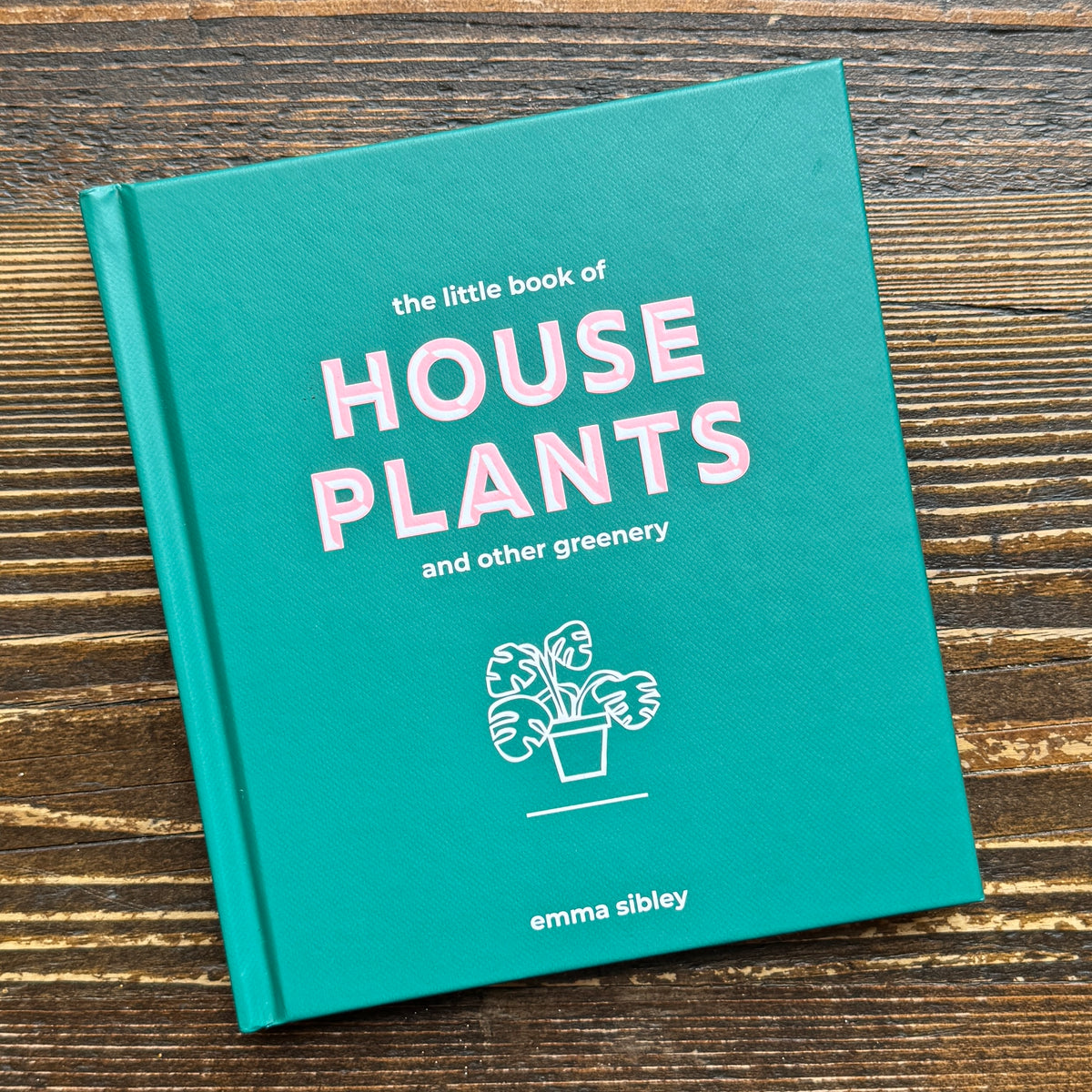The Little Book of House Plants & Other Greenery