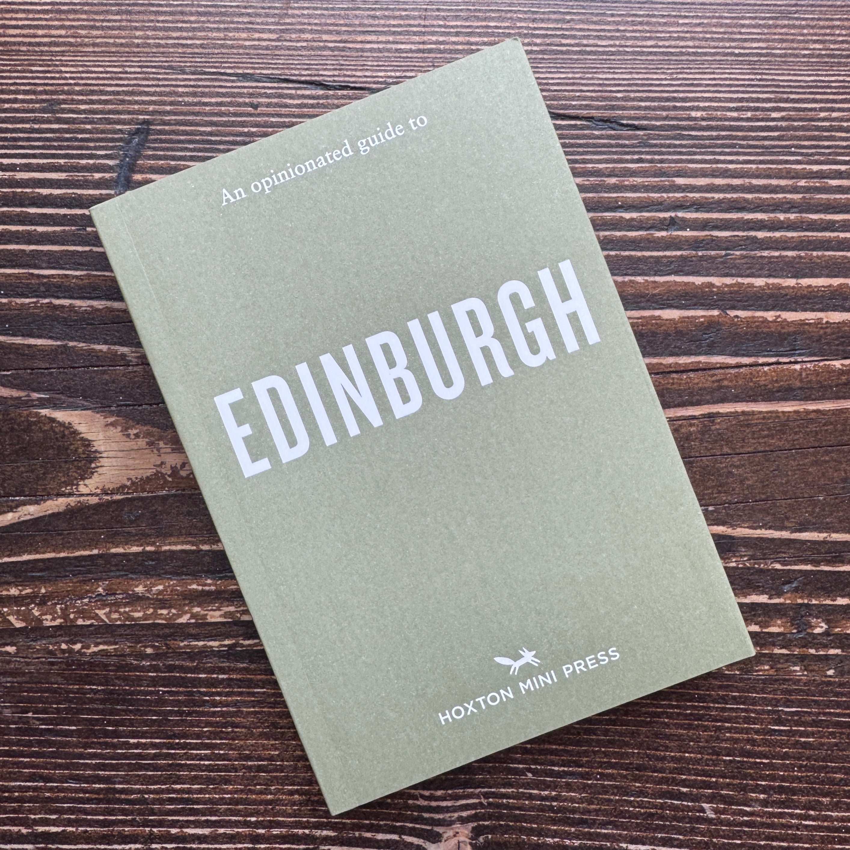 An Opinionated Guide To Edinburgh