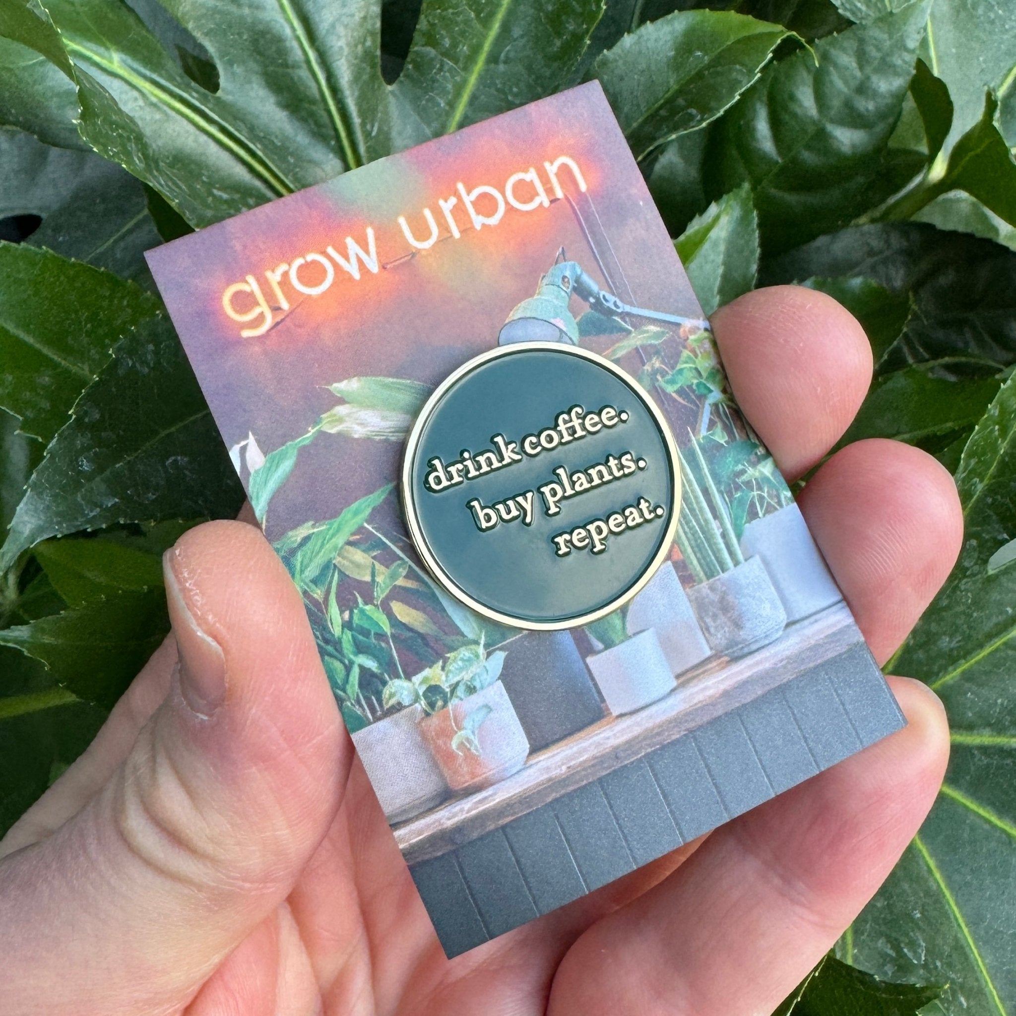 drink coffee. buy plants. repeat. Enamel Pin - grow urban. UK
