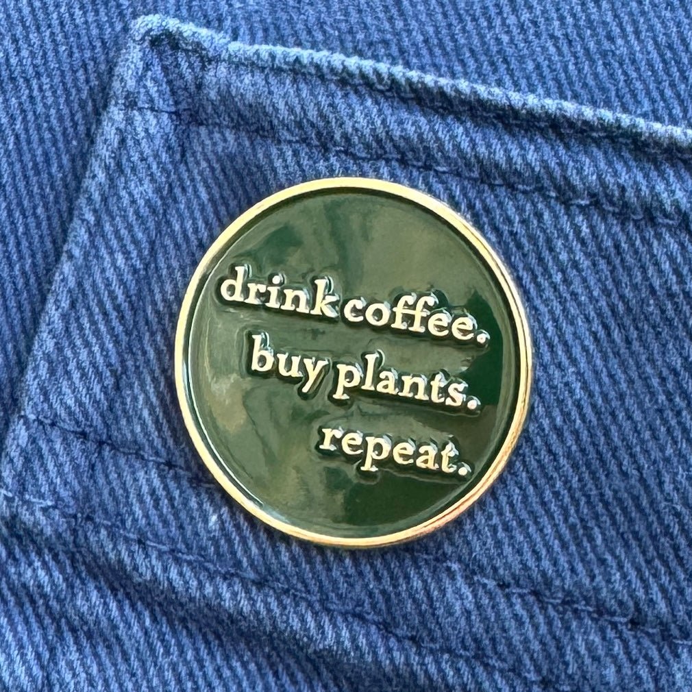 drink coffee. buy plants. repeat. Enamel Pin - grow urban. UK