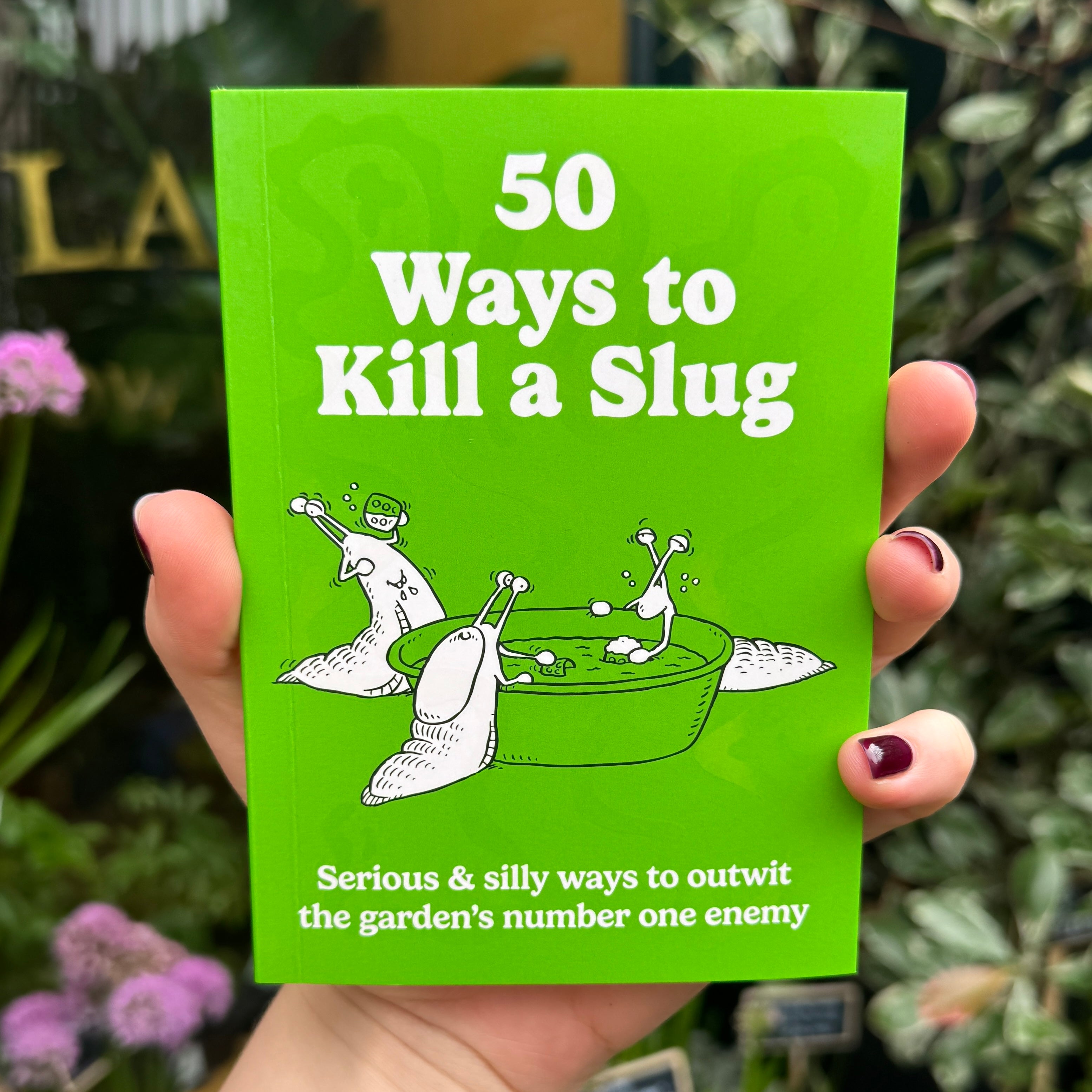 50 Ways to Kill a Slug