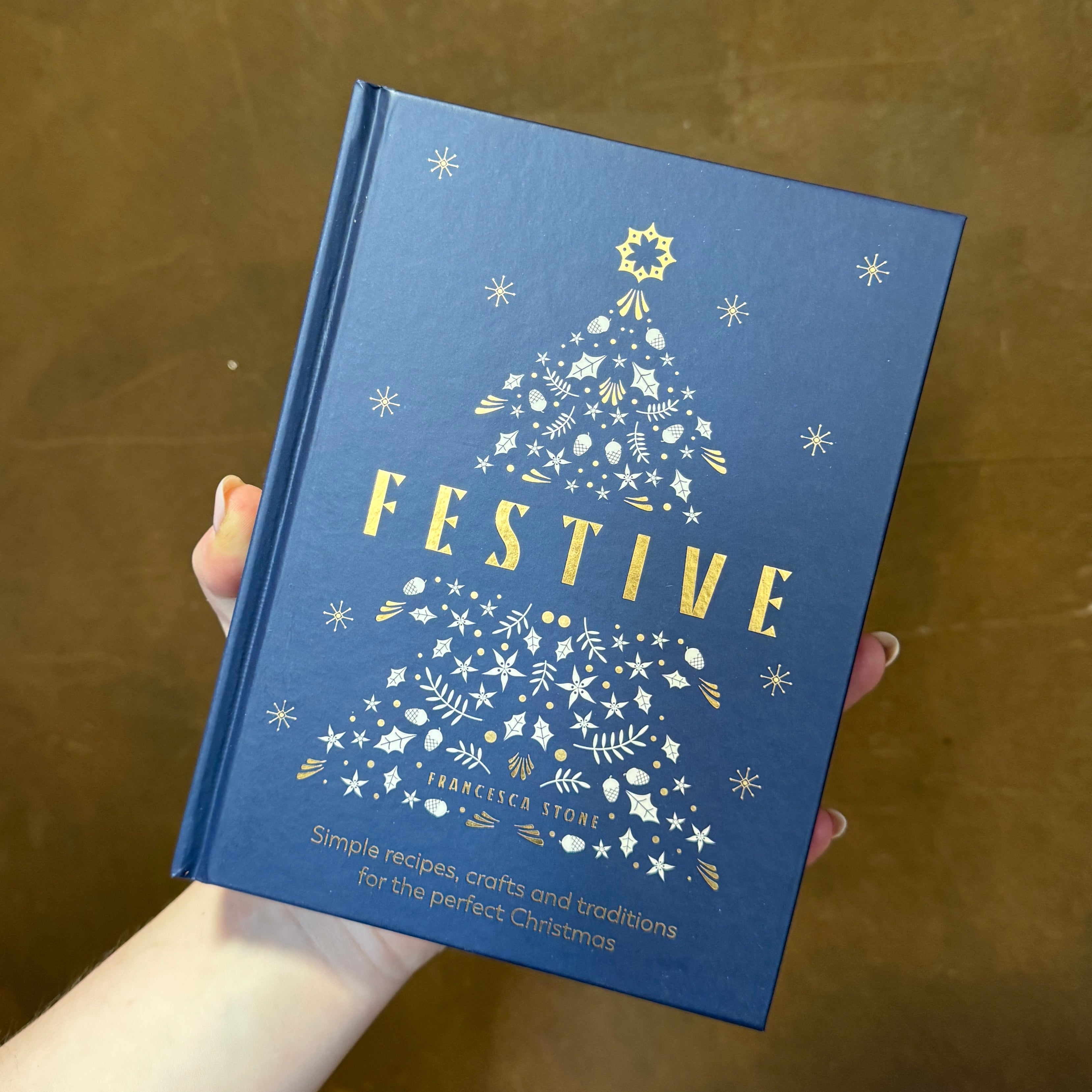 Festive: Simple recipes, crafts and traditions for the perfect Christmas