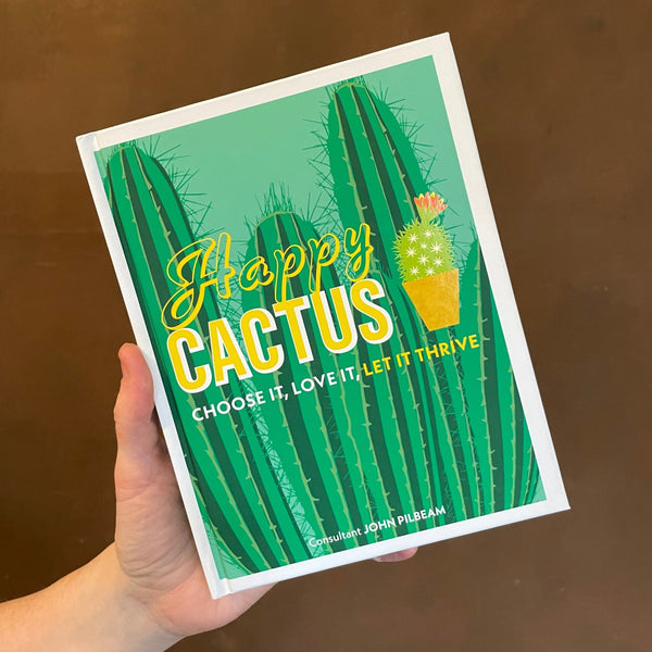 Happy Cactus: Choose It, Love It, Let It Thrive - grow urban. UK